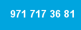 971 717 36 81
